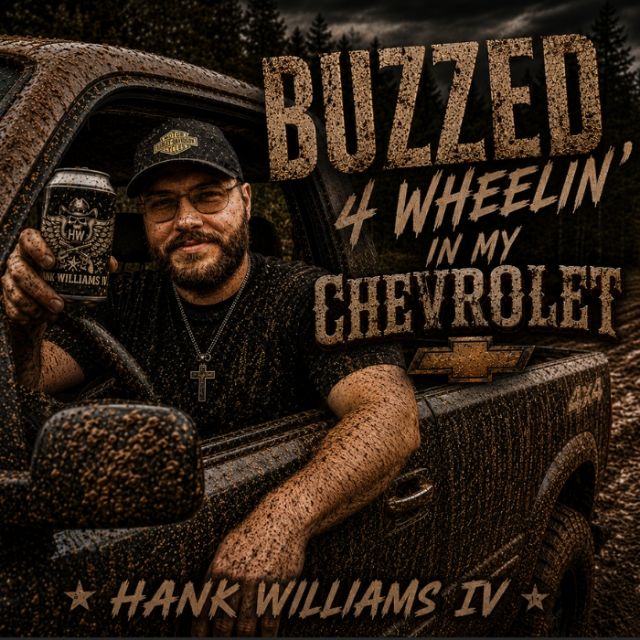 Hank Williams IV Buzzed 4 Wheelin' in my Chevrolet 