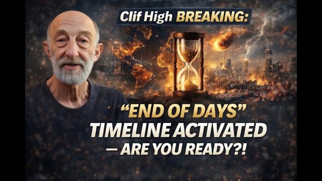 Clif High BREAKING: “End of Days” Timeline ACTIVATED — Are You Ready?!
